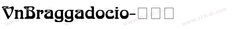 VnBraggadocio字体转换