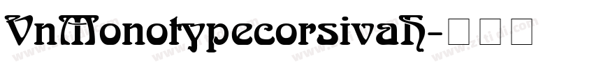 VnMonotypecorsivaH字体转换