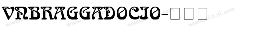 VnBraggadocio字体转换