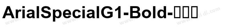 ArialSpecialG1-Bold字体转换