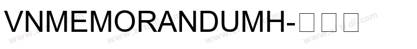 VnMemorandumH字体转换