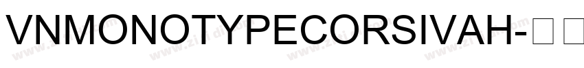 VnMonotypecorsivaH字体转换