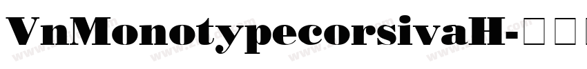 VnMonotypecorsivaH字体转换
