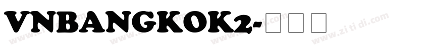 VnBangkok2字体转换