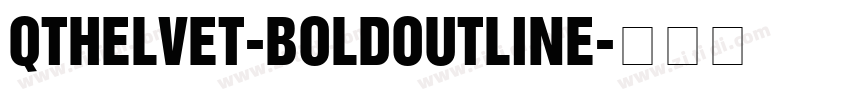 QTHelvet-BoldOutline字体转换