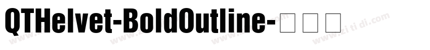 QTHelvet-BoldOutline字体转换