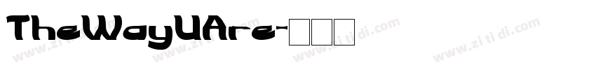 TheWayUAre字体转换