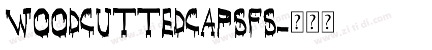 woodcuttedcapsFS字体转换