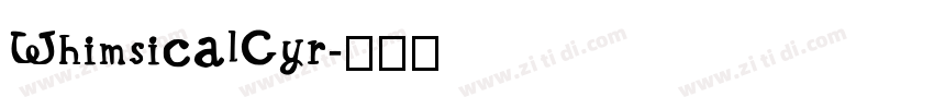 WhimsicalCyr字体转换