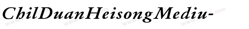 ChilDuanHeisongMediu字体转换