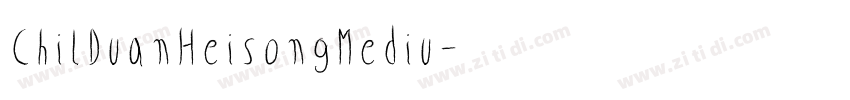 ChilDuanHeisongMediu字体转换