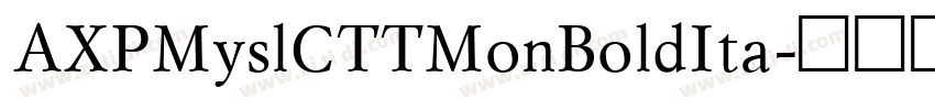 AXPMyslCTTMonBoldIta字体转换