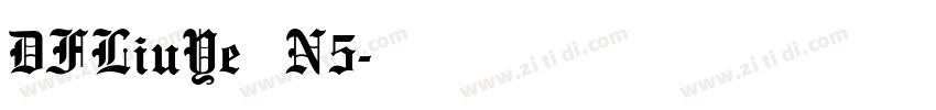 DFLiuYe–N5字体转换
