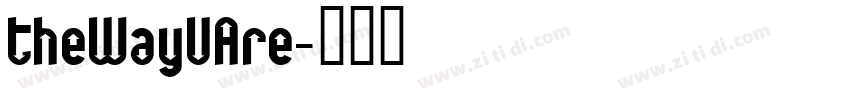 TheWayUAre字体转换