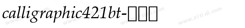 calligraphic421bt字体转换