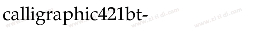 calligraphic421bt字体转换