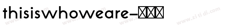 thisiswhoweare字体转换