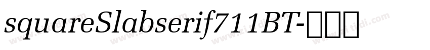squareSlabserif711BT字体转换