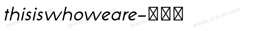 thisiswhoweare字体转换