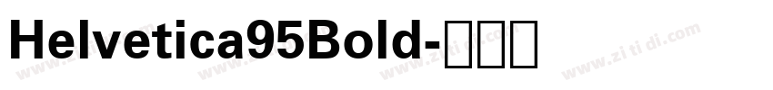 Helvetica95Bold字体转换 Helvetica95Bold字体转换