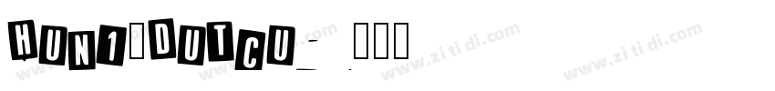 Huni_Dutcu字体转换