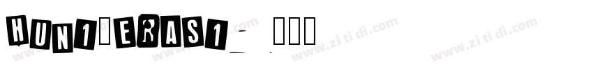 Huni_Erasi字体转换 Huni_Erasi字体转换