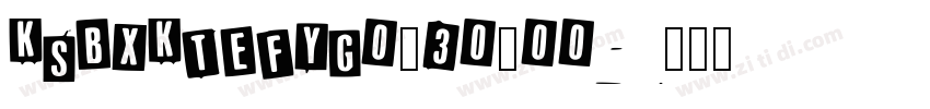 KSBXKTEFYG0_30_00字体转换