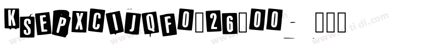 KSEPXCIJQF0_26_00字体转换 KSEPXCIJQF0_26_00字体转换