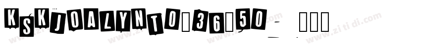 KSKJOALYNT0_36_50字体转换