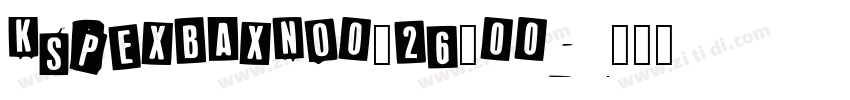KSPEXBAXNO0_26_00字体转换