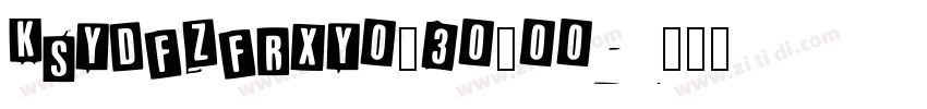 KSYDFZFRXY0_30_00字体转换