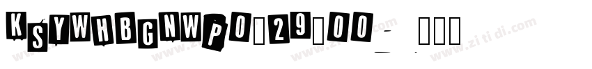 KSYWHBGNWP0_29_00字体转换