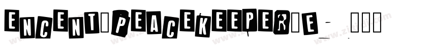 encent_Peacekeeper_E字体转换