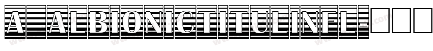 a_AlbionicTitulInfl字体转换