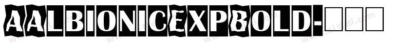 AAlbionicExpBold字体转换