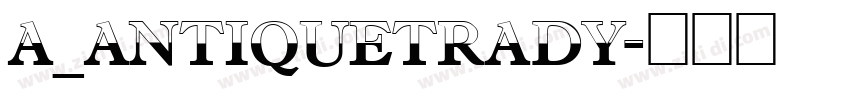 a_AntiqueTrady字体转换