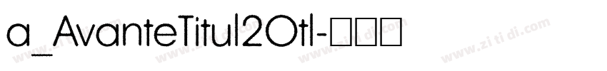 a_AvanteTitul2Otl字体转换