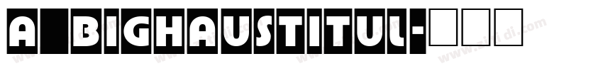 a_BighausTitul字体转换