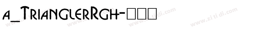 a_TrianglerRgh字体转换