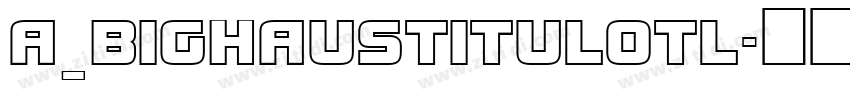 a_BighausTitulOtl字体转换