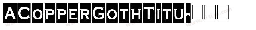 ACopperGothTitu字体转换