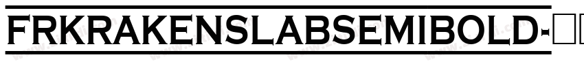 FRKrakenSlabSemiBold字体转换