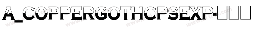 a_CopperGothCpsExp字体转换