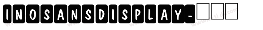InoSansDisplay字体转换 InoSansDisplay字体转换