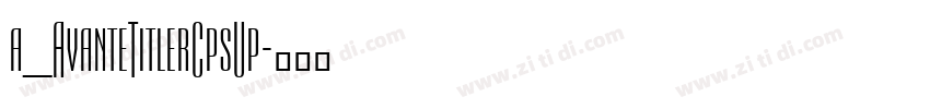 a_AvanteTitlerCpsUp字体转换