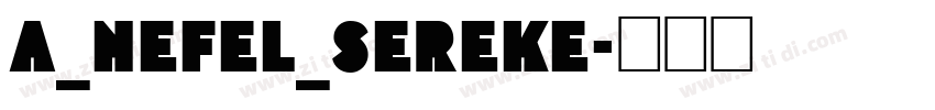 A_Nefel_Sereke字体转换
