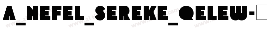 A_Nefel_Sereke_Qelew字体转换