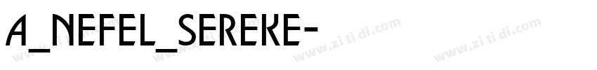 A_Nefel_Sereke字体转换