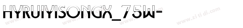 HYRuiYiSongX_75W字体转换