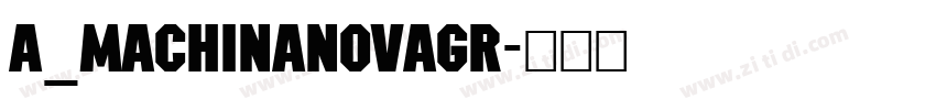 a_MachinaNovaGr字体转换
